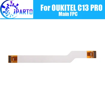 OUKITEL C13 PRO Основная плата FPC 100% Оригинальный Основной ленточный гибкий кабель Аксессуары FPC для замены деталей мобильного телефона C13 PRO