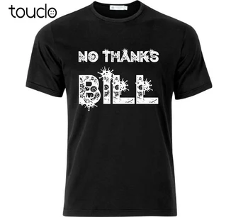 Новая антиправительственная футболка No Thanks Bill Conspiracy, черная футболка унисекс, S-5Xl, Xs-5Xl, Креативная забавная футболка в подарок на заказ