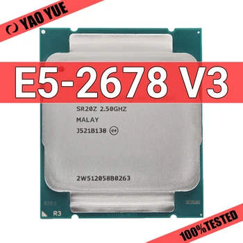 Используемый процессор E5 2678 V3 CPU 2.5G Serve CPU LGA 2011-3 e5-2678 V3 2678V3 Настольный процессор ПК CPU для материнской платы X99